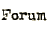 Forum
