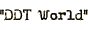 DDTworld